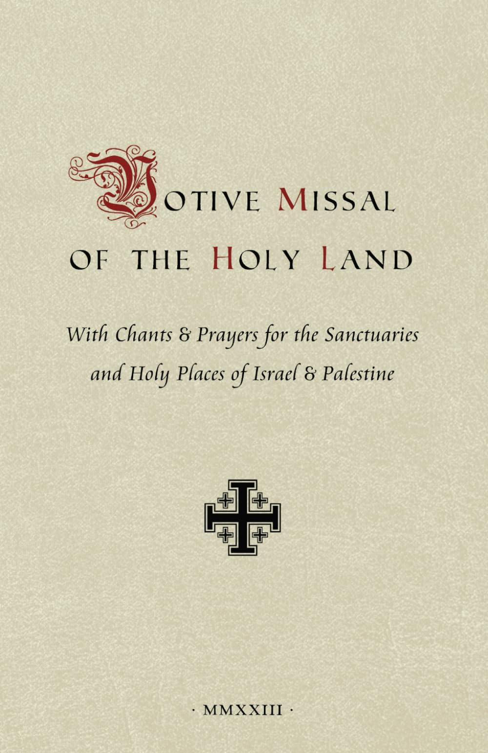 Votive Missal of the Holy Land: With Chants & Prayers for the Sanctuaries and Holy Places of Israel & Palestine
