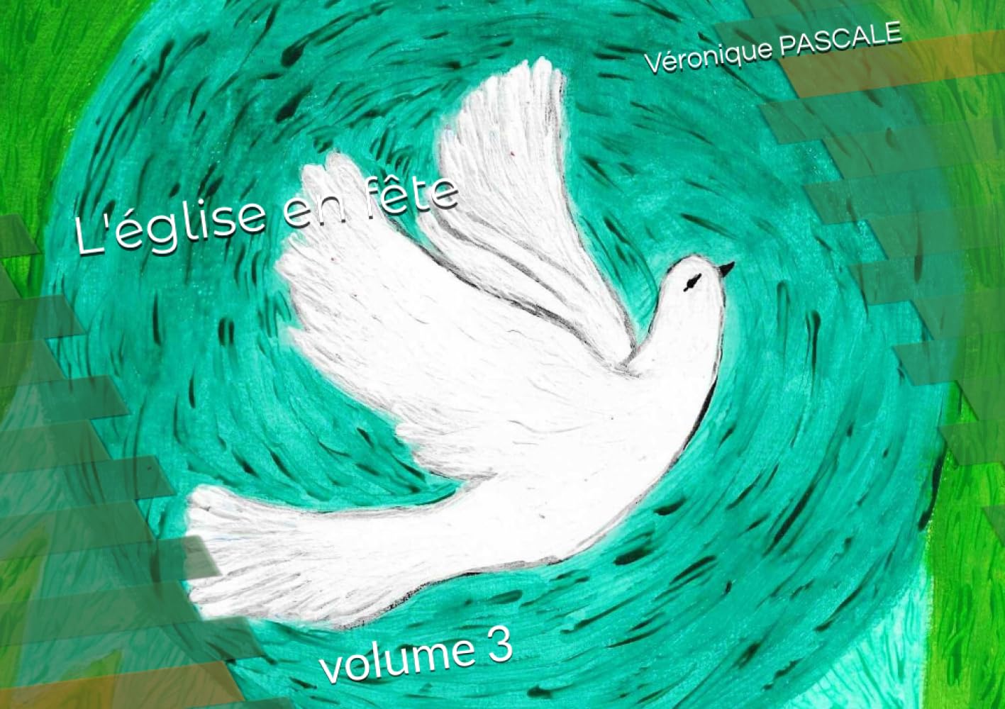 L'église en fête: volume 3 (Fêtes de l'année liturgique en quelques dessins)
