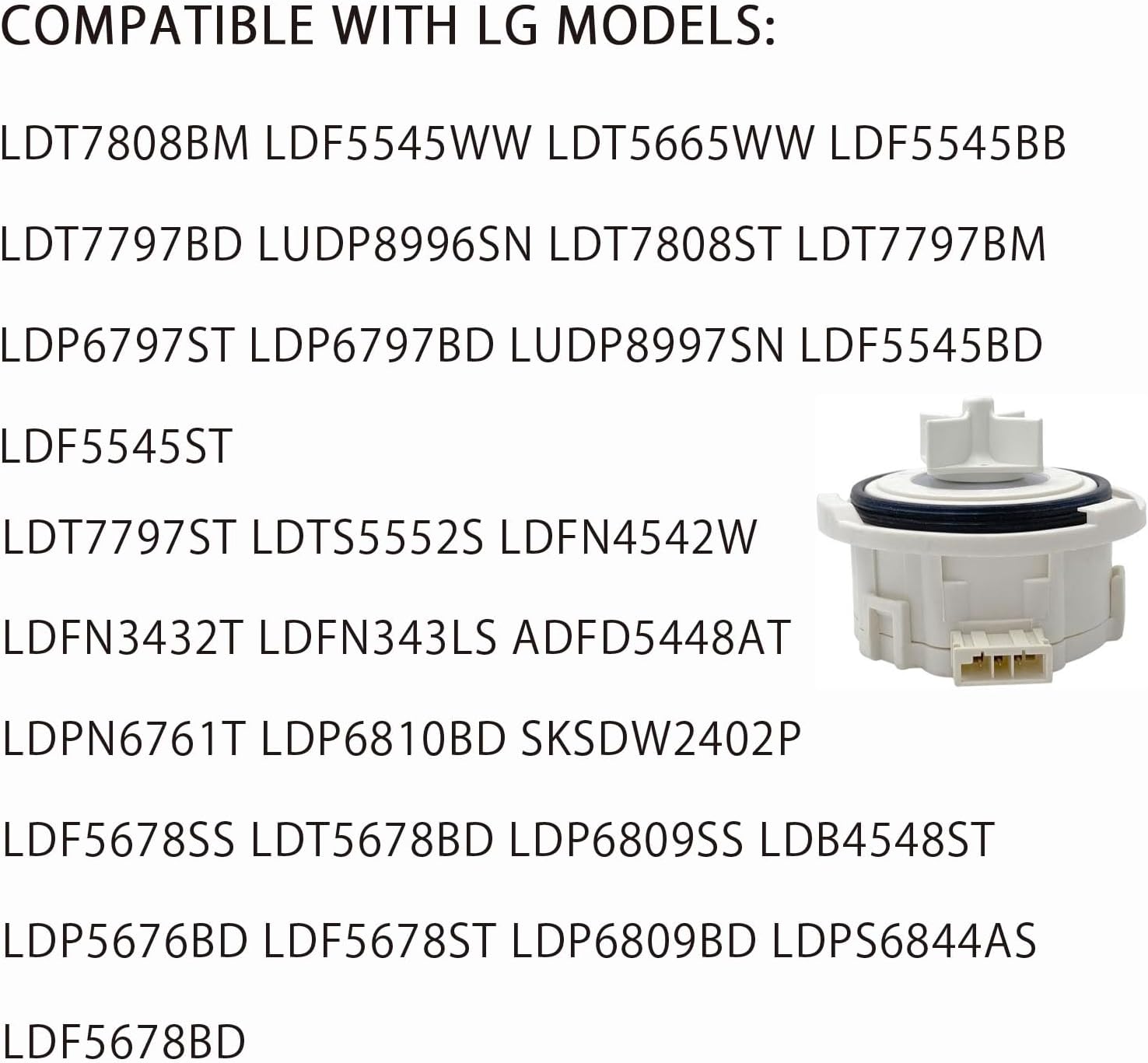 Dishwasher Drain Pump ABQ75742501 Replacement, Compatible with LG LDFN4542W LDT5678ST LDB4548ST LDTS5552S LDFN3432T LDFN343LS ADFD5448AT LDPN6761T LDP6810BD SKSDW2402P LDF5678SS LDT5678BD LDP6809SS
