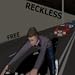 Reckless!