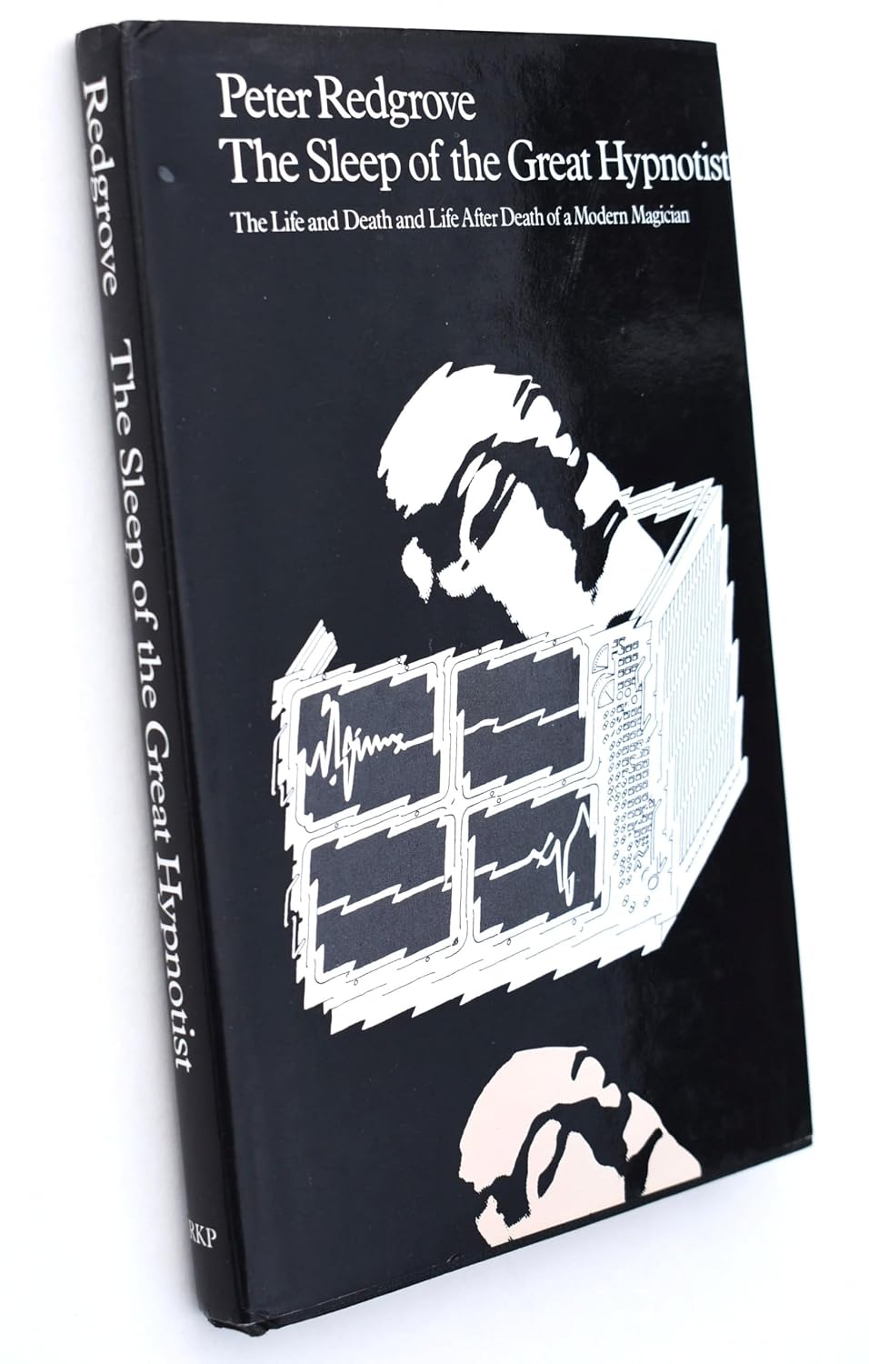 The sleep of the great hypnotist: The life and death and life after death of a modern magician