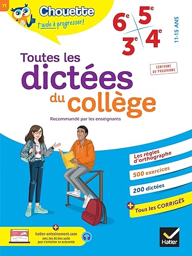 Chouette - Toutes les dictées du collège 6e, 5e, 4e, 3e: cahier de révision et d'entraînement pour toutes les années collège
