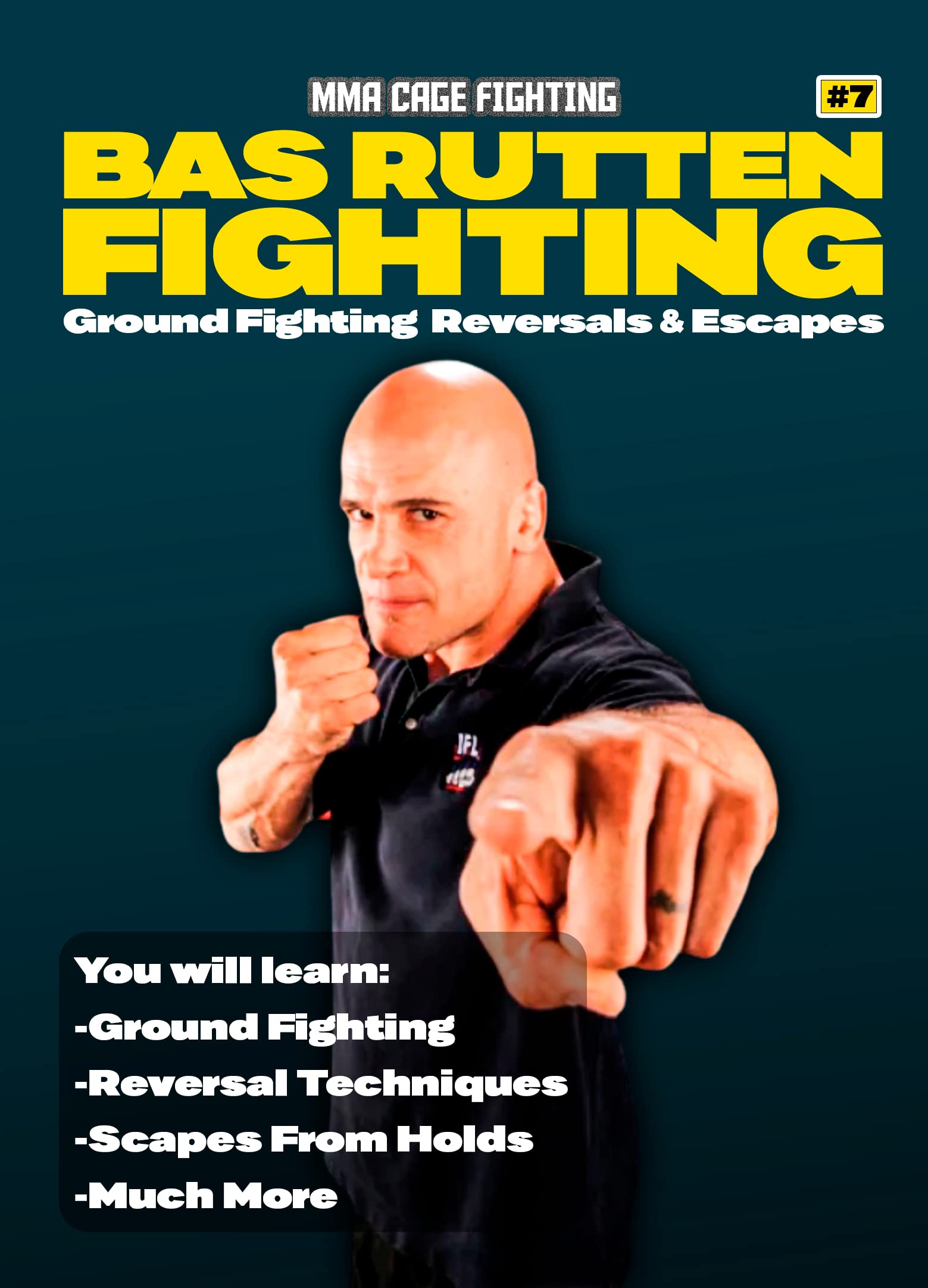Bas Rutten Fighting Vol. 7 - Ground Fighting Reversals & Escapes (CP-0099)