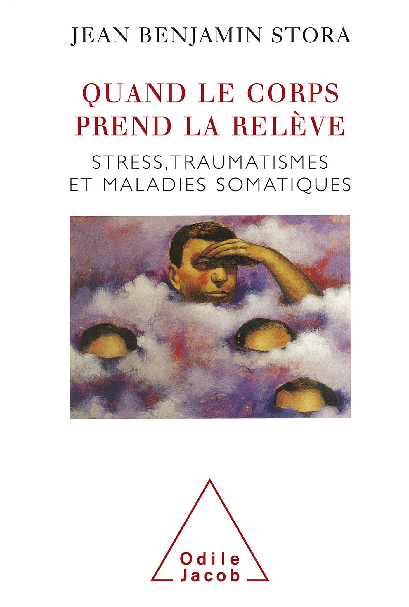 Quand le corps prend la relève: Stress, traumatismes et maladies somatiques