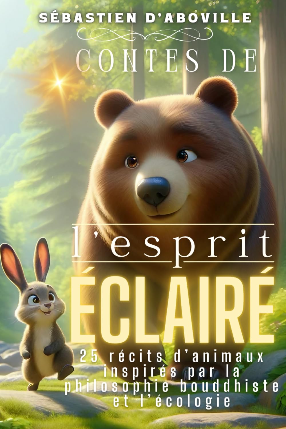 Contes de l'esprit éclairé: 25 récits d'animaux inspirés par la philosophie Bouddhiste
