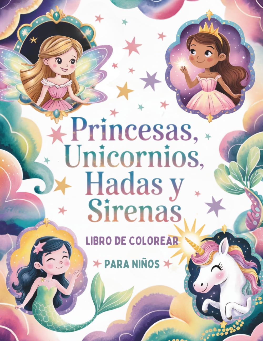 Princesas, Unicornios, Hadas y Sirenas Libro de Colorear para Niños: 50 Mágicas Páginas para Colorear para Niños de 4 a 8 Años