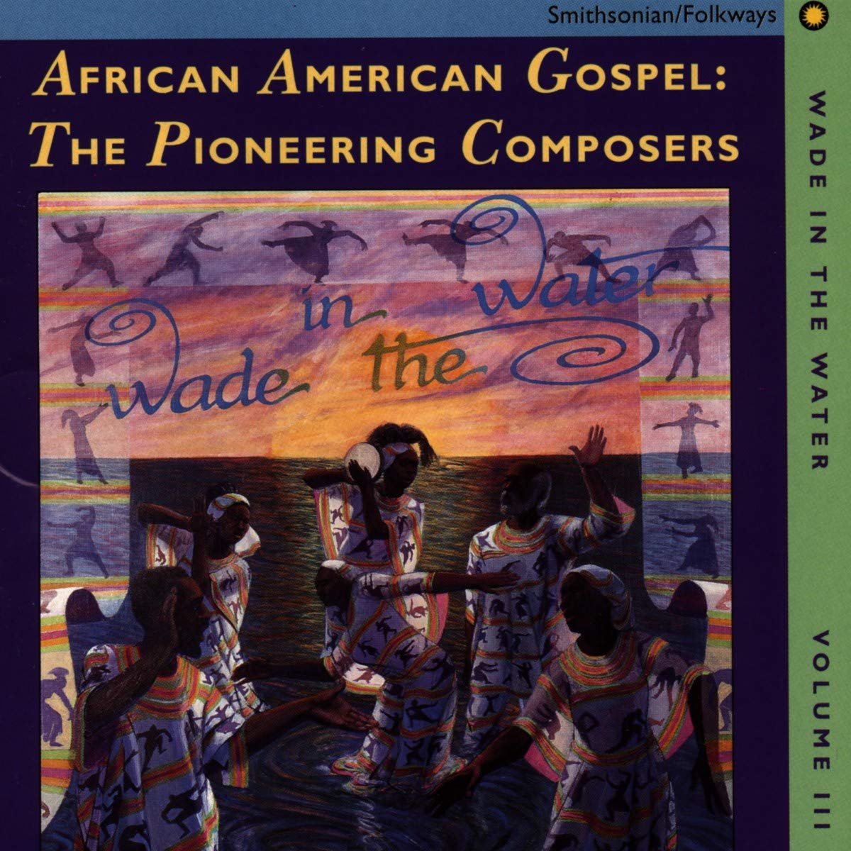 Wade in the Water, Vol. 3: African-American Gospel: The Pioneering Composers