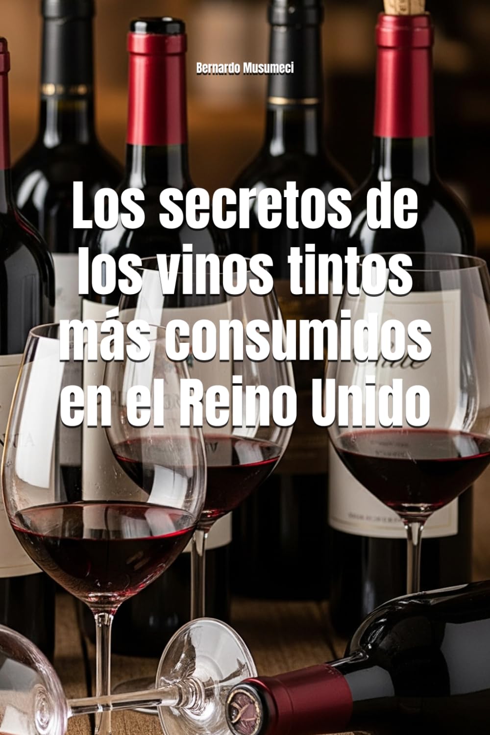 Los secretos de los vinos tintos más consumidos en el Reino Unido (Wines of the World)