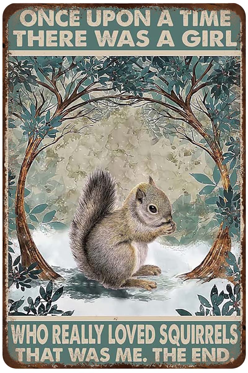 Peiyeety Girls Az19 Vintage Squirrel Once Upon A Time There Was A Who Really Loved Squirrels Country Poster Metal Aluminium Tin Sign 8X6 Inch Wall Decor
