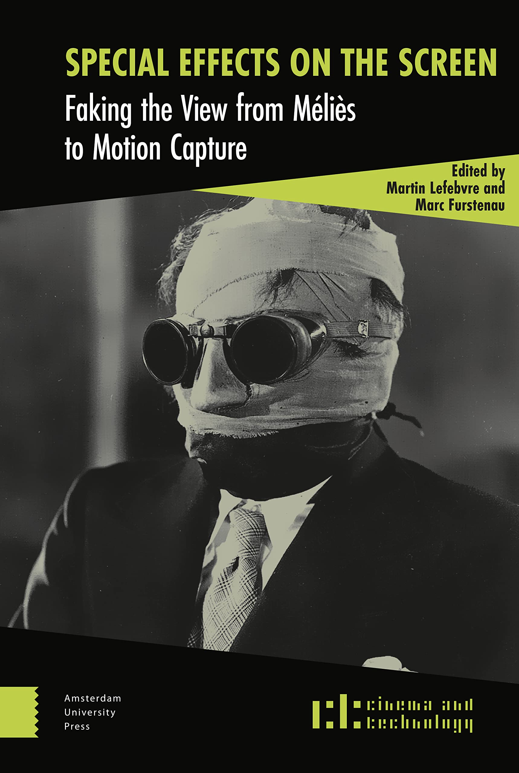 Special Effects on the Screen: Faking the View from Méliès to Motion Capture (Cinema and Technology)