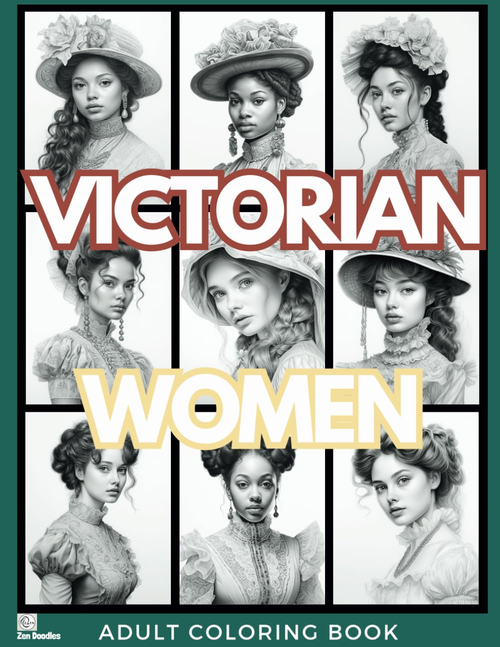 Victorian Women Adult Coloring Book: Grayscale Drawings of Diverse Victorian Beauties for Relaxation, Stress Relief and Mindfulness (Gorgeous Grayscale Portraits)