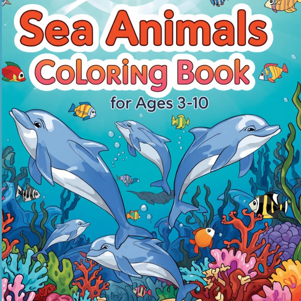 Sea Animals Coloring Book for Kids, ages 3-10