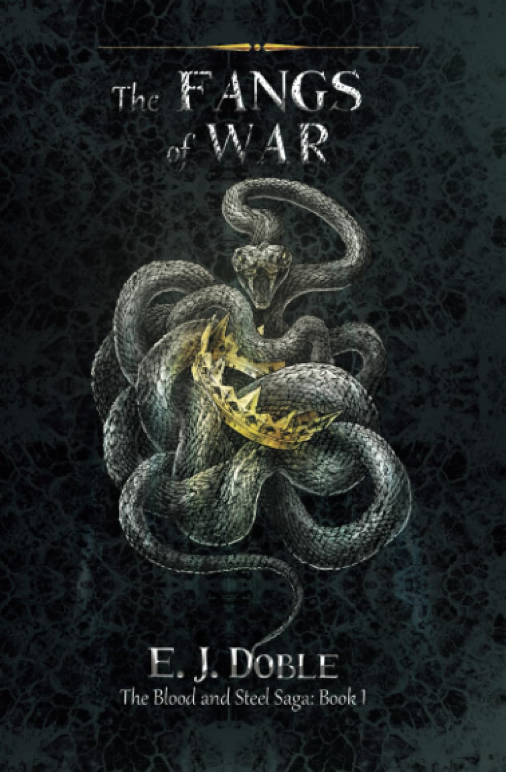The Fangs of War: The Blood and Steel Saga: Book I: 1