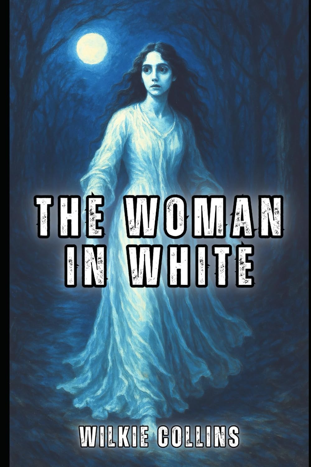 The Woman in White (Illustrated): The Victorian Gothic Classic of Deception and Identity