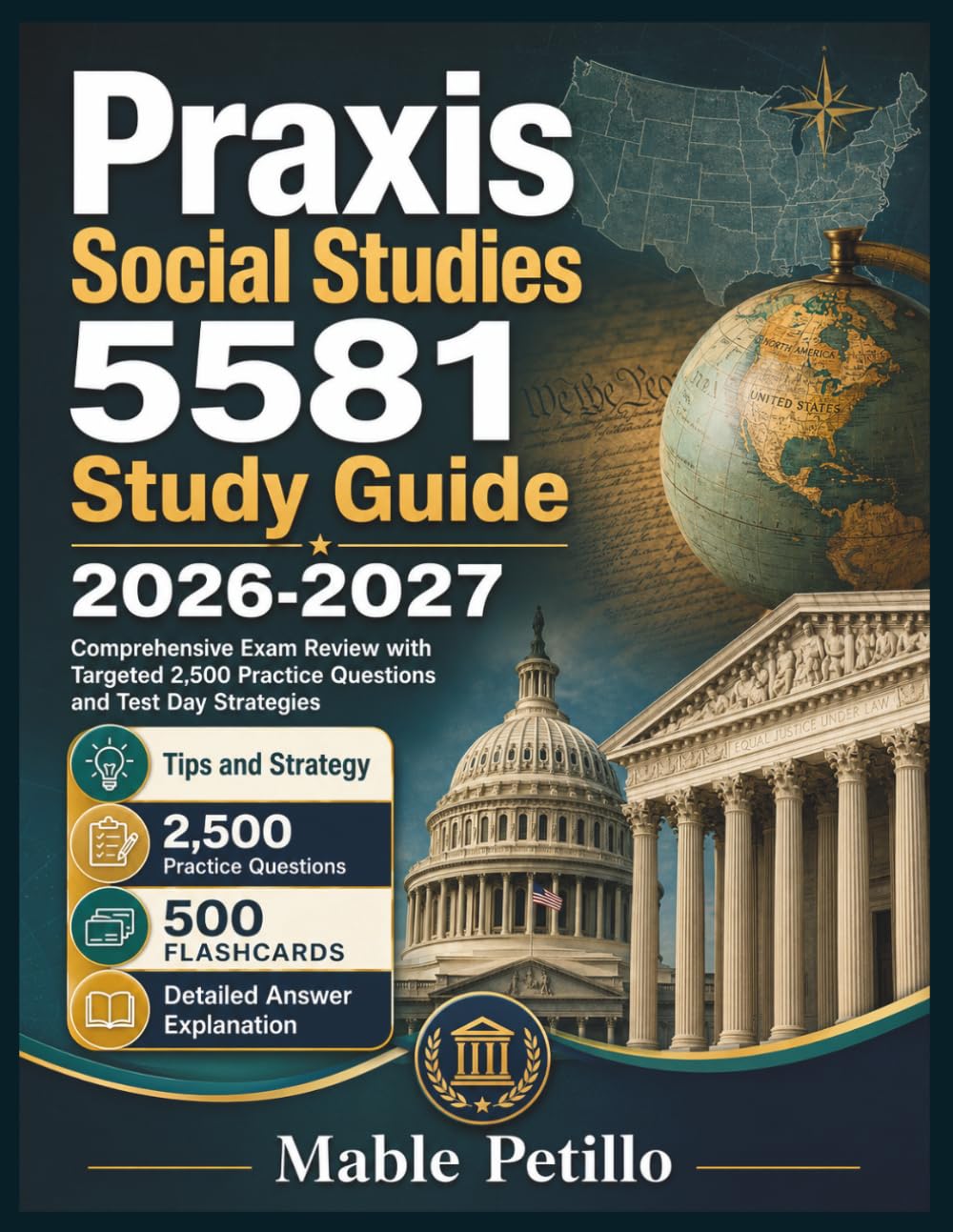 Praxis Social Studies 5581 Study Guide 2026-2027: Comprehensive Exam Review with Targeted 2,500 Practice Questions and Test Day Strategies