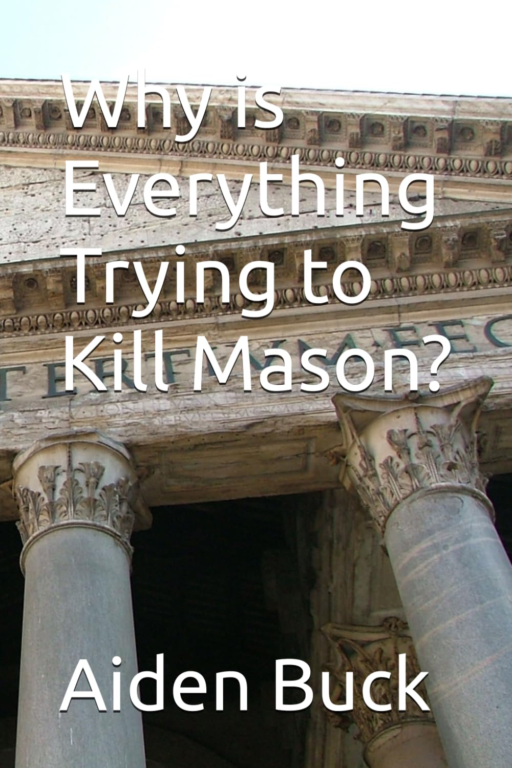 Why is Everything Trying to Kill Mason?