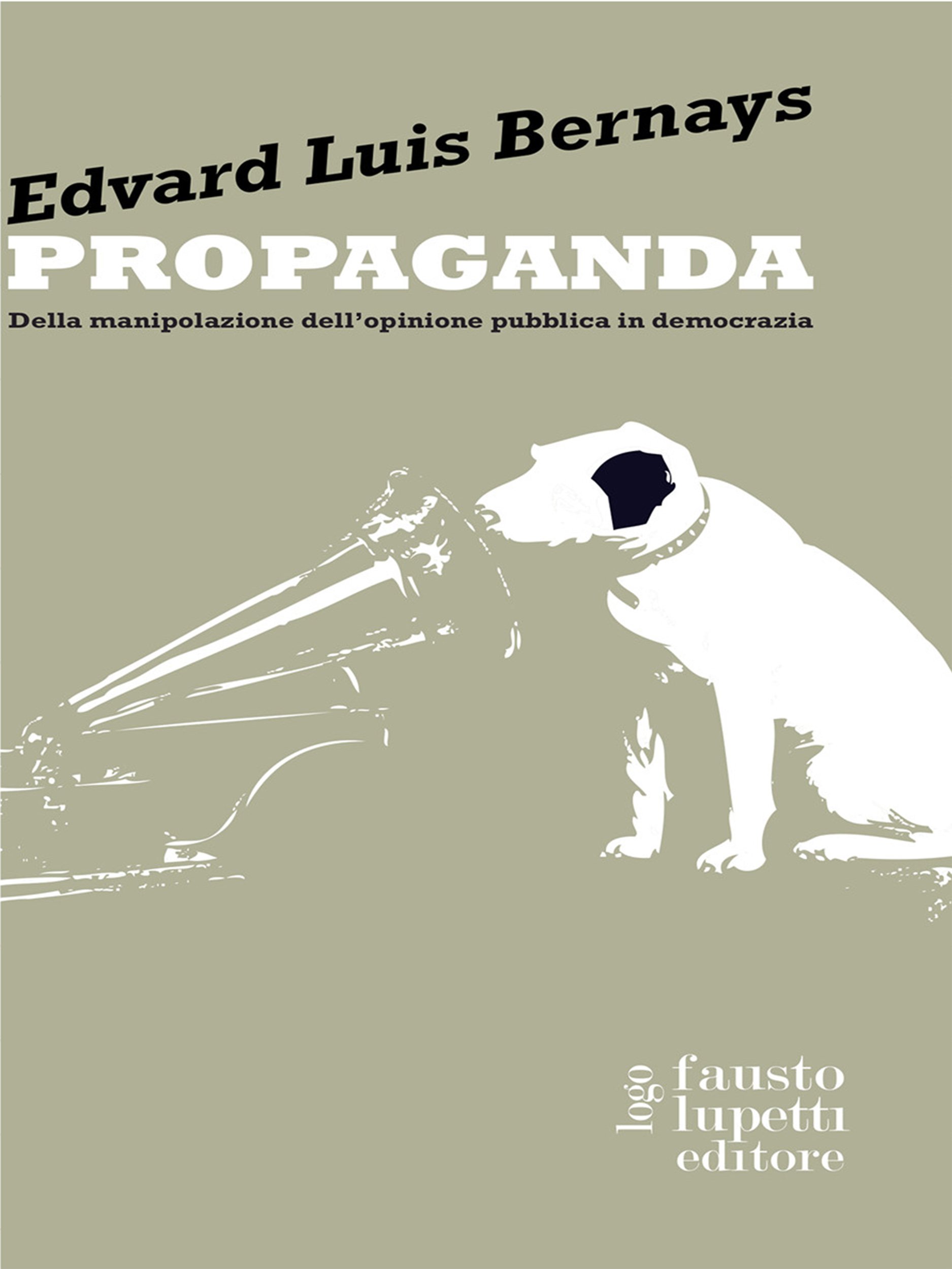 Propaganda (Comunicazione Sociale E Politica Vol. 11) 
