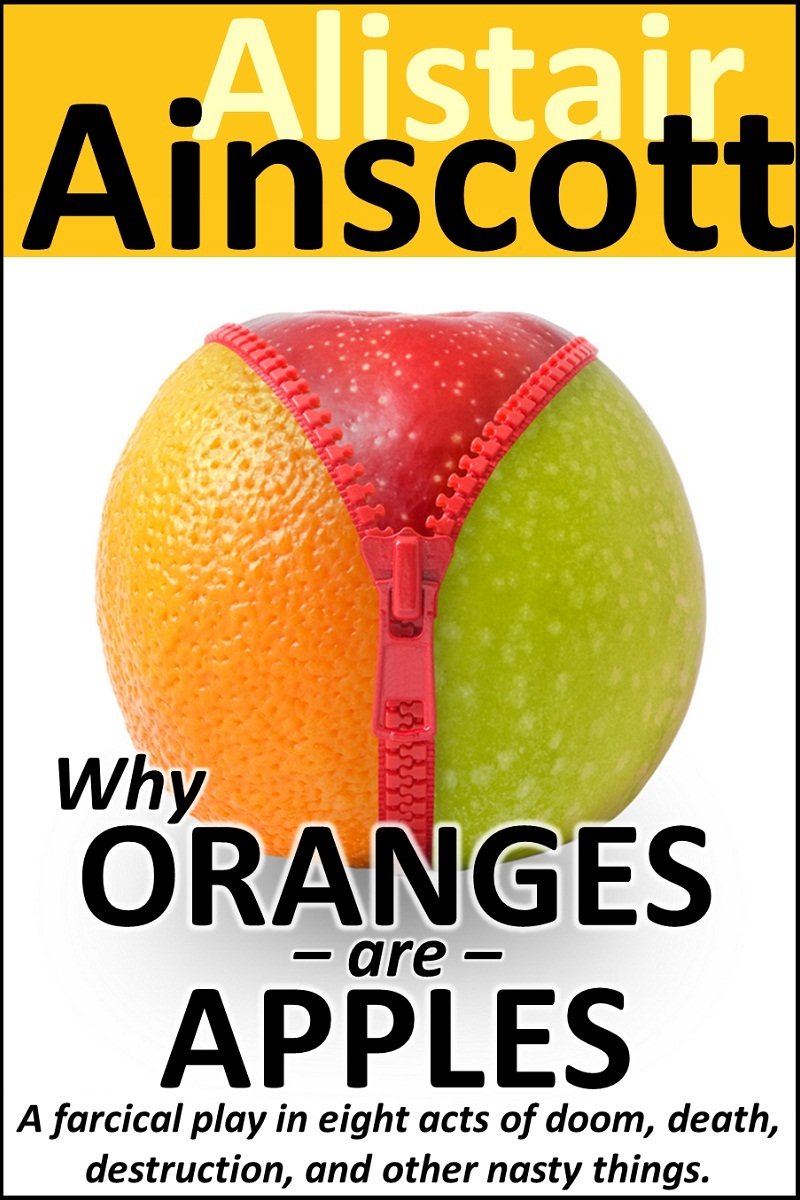 Why Oranges Are Apples Kindle edition by Ainscott, Alistair, Hinckley