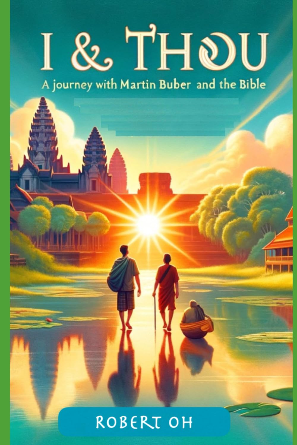 I & Thou: A Journey with Martin Buber & The Bible