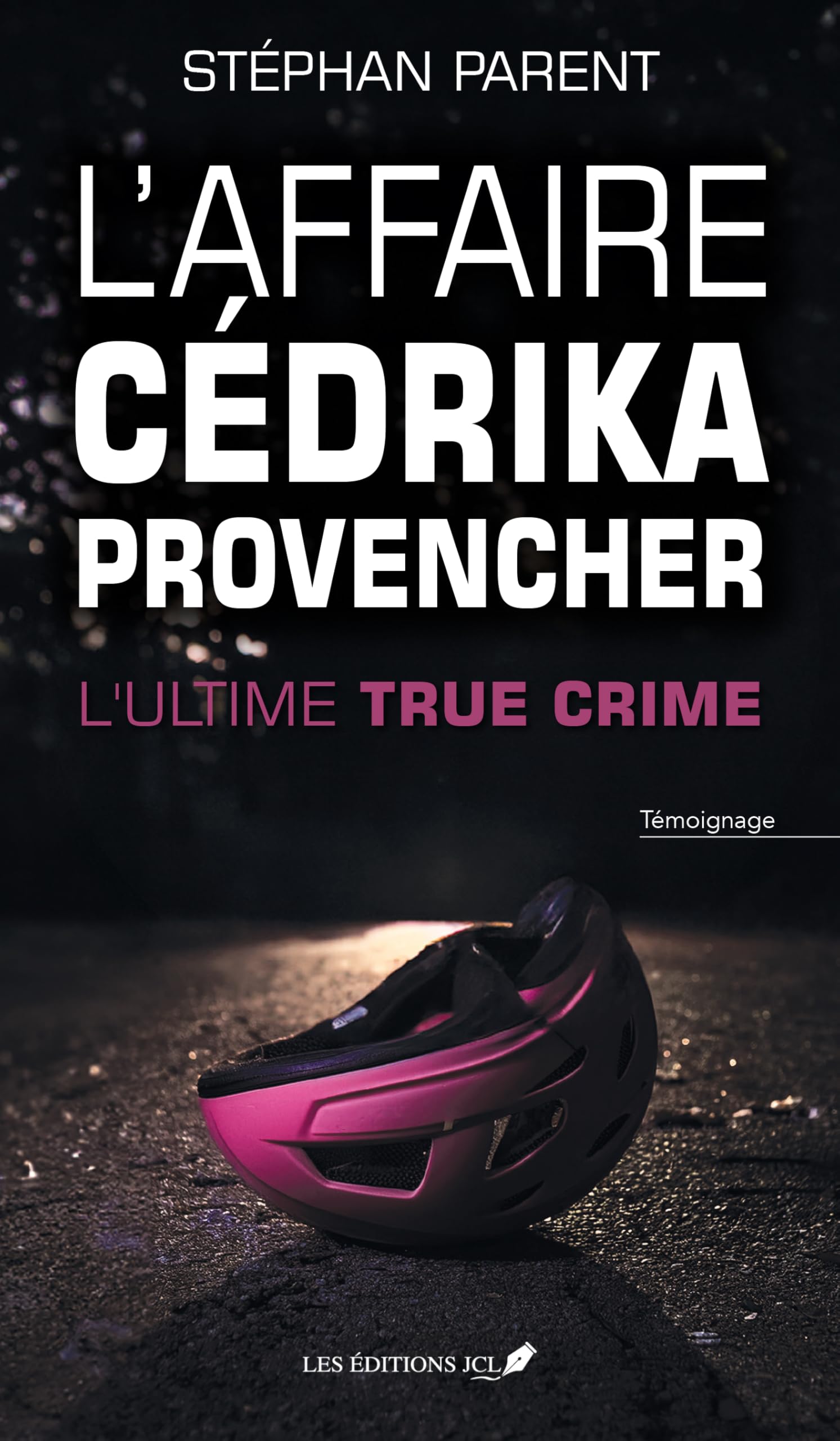 L'affaire Cédrika Provencher. L'ultime true crime