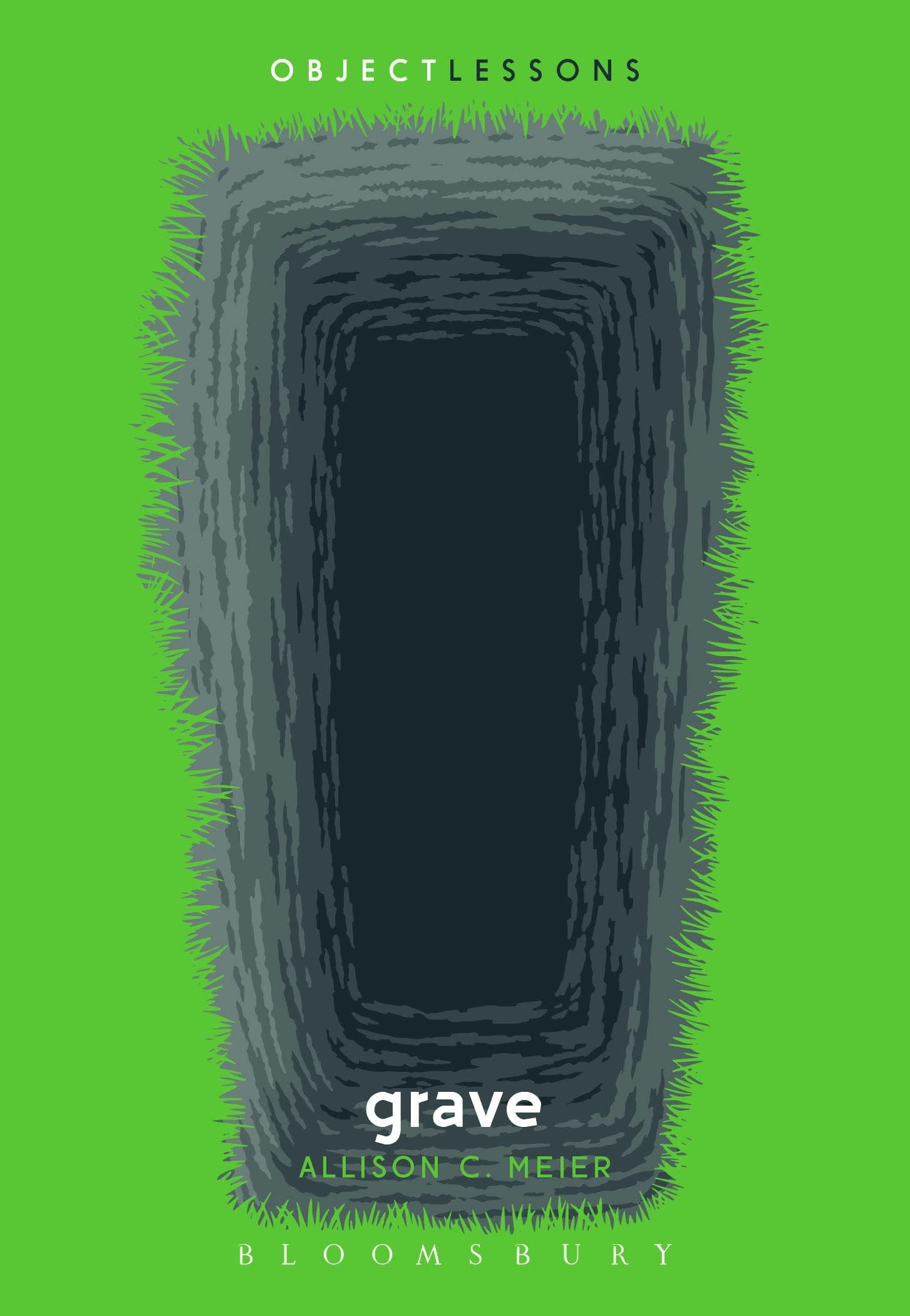 Grave (Object Lessons): Allison C. Meier