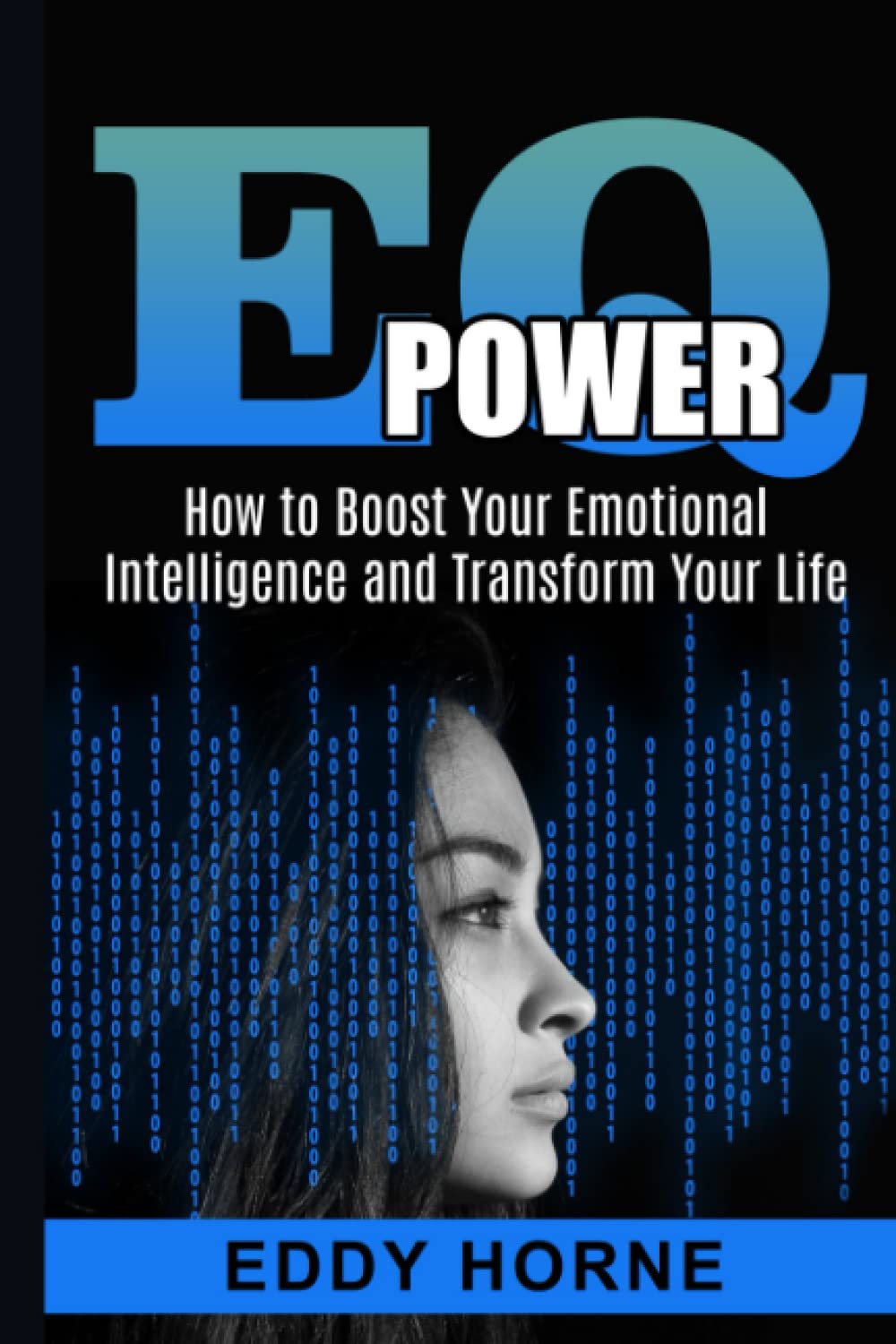 EQ Power: How to Boost Your Emotional Intelligence and Transform Your Life