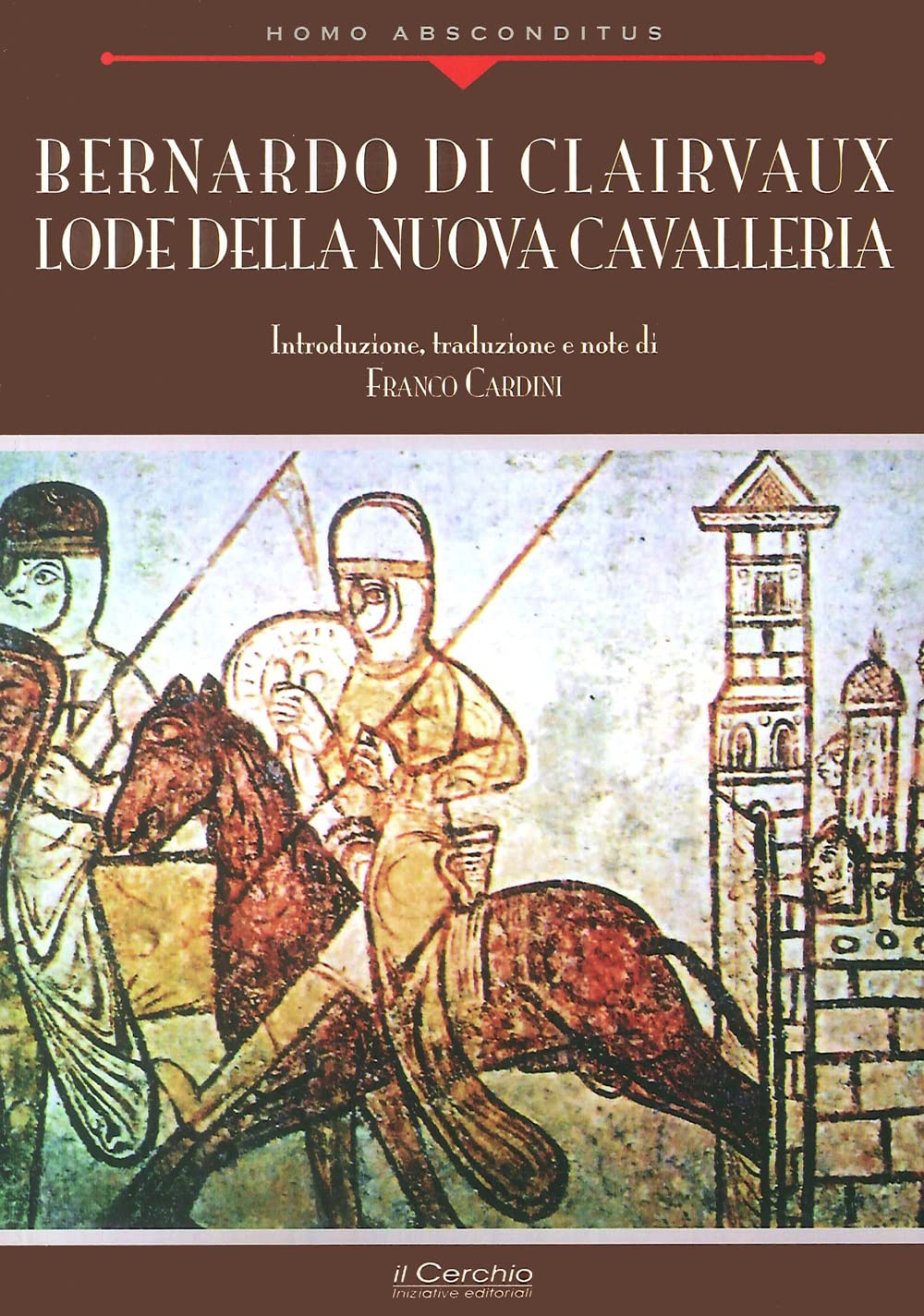 Bernardo Di Clairvaux. Lode Della Nuova Cavalleria - 4