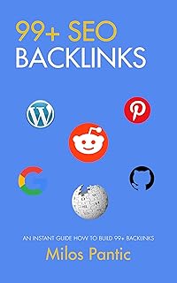 99+ SEO Backlinks: How to Build High Authority Backlinks to your Website. (English Edition)