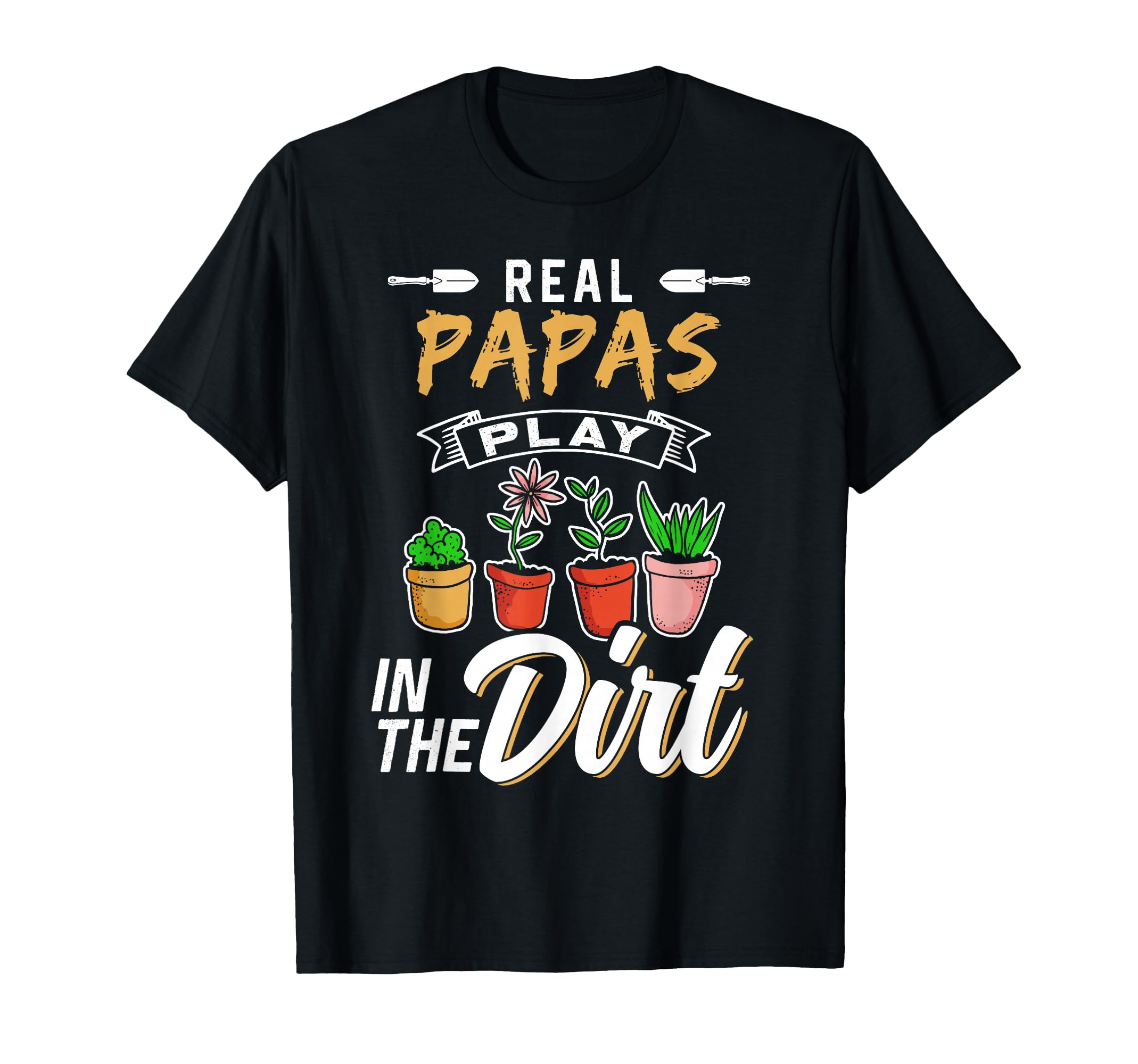 Papas Play In The Dirt Hobby Gardener Gardening Garden T-Shirt