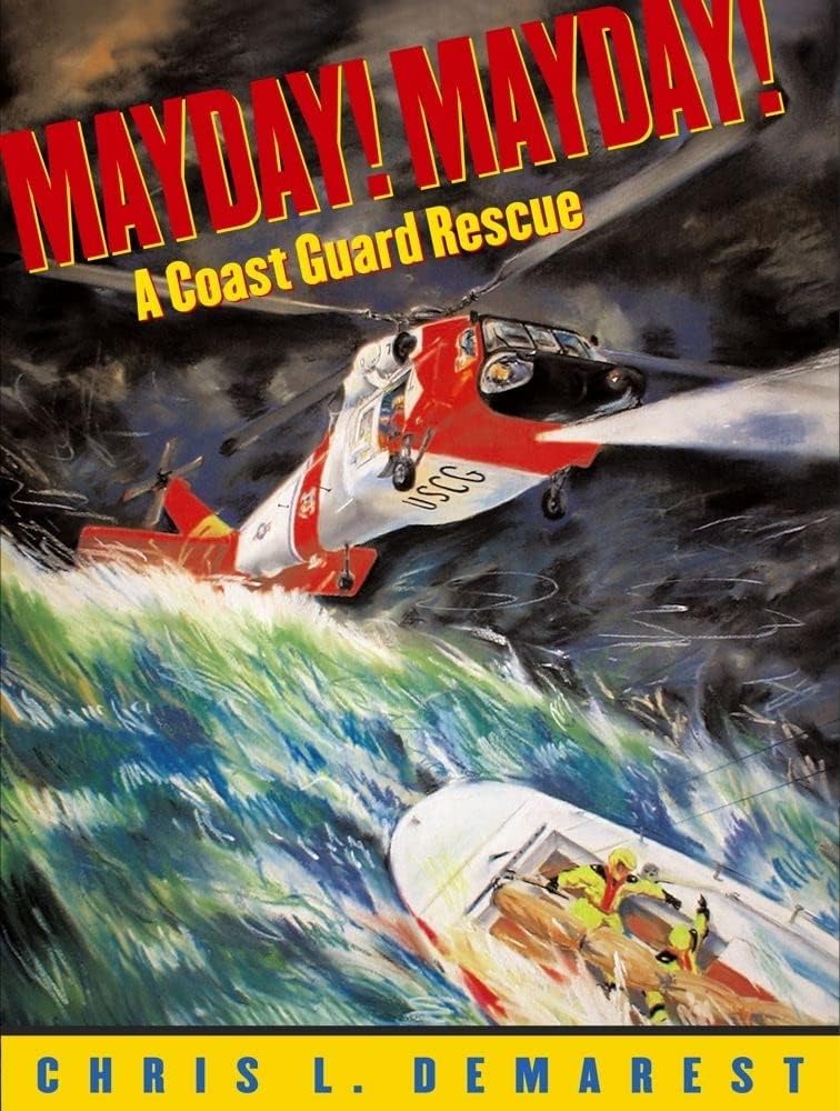 Mayday! Mayday!: A Coast Guard Rescue Hardcover – Picture Book, June 1, 2004