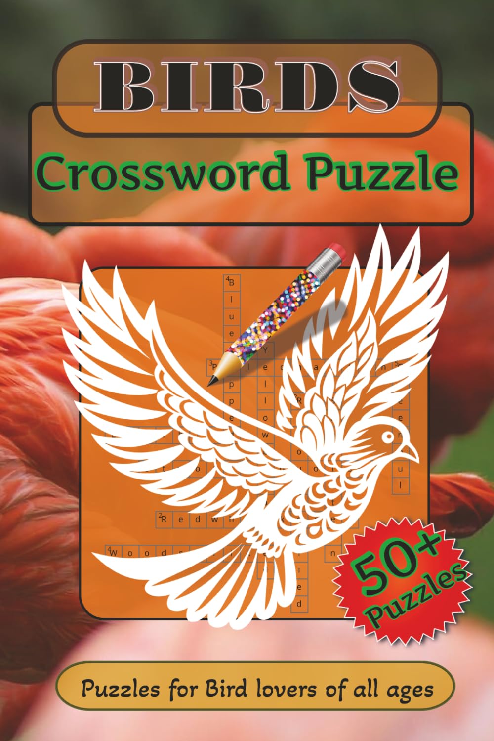 Birds Crossword Puzzles: Crossword Puzzles with Easy-to-Read Print about Birds, Bird lovers, Feathered Friends, Bird Species & Bird Watchers & More | ... Gift for Vacations, Holidays & Relaxation