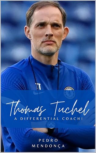 Thomas Tuchel - A Differential Coach!