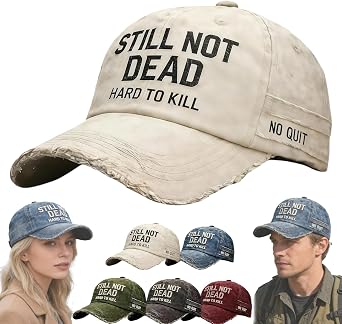 Still Not Dead Cap Hard to Kill Hat - Funny Saying Humorous Baseball Caps, Vintage Dad Hat Break Distressed for Men Women