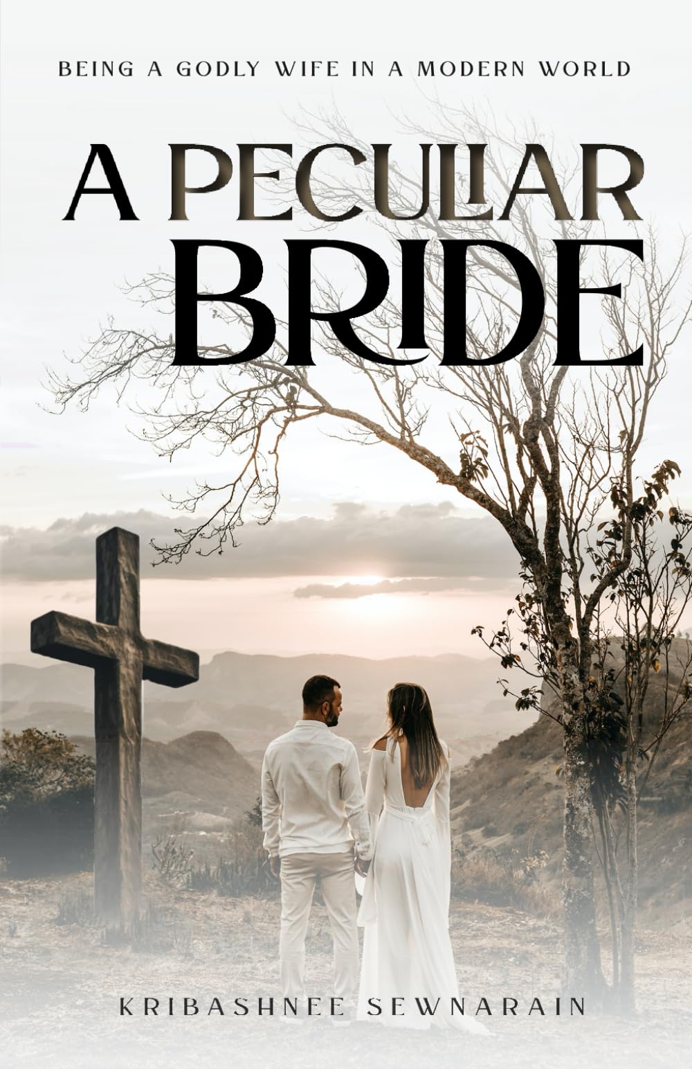 A Peculiar Bride: Being a Godly Wife in a Modern World