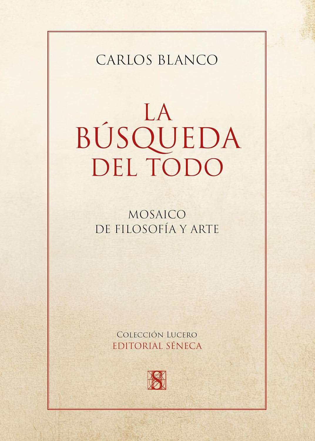 LA BÚSQUEDA DEL TODO: Mosaico de Filosofía y Arte (Spanish Edition)      Kindle Edition