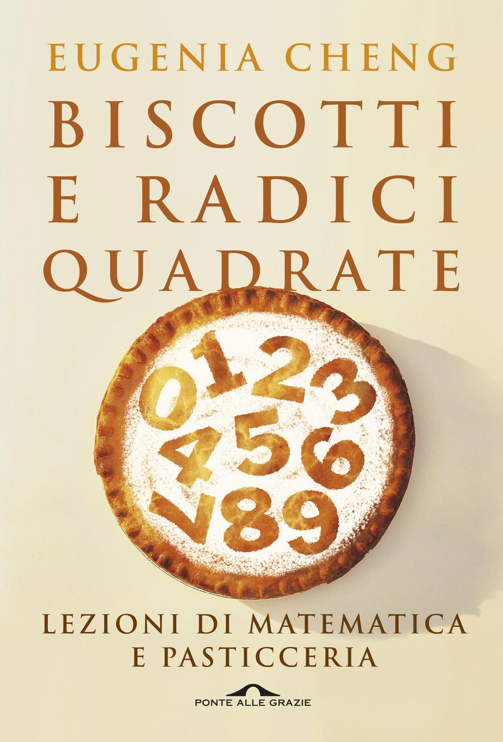 Biscotti E Radici Quadrate. Lezioni Di Matematica E Pasticceria - 4