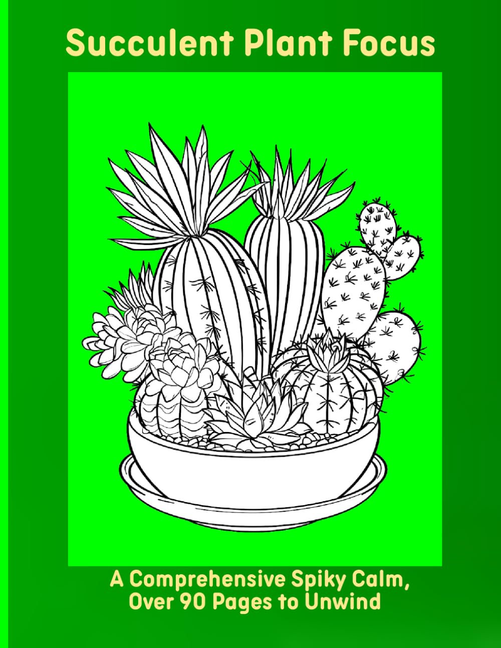 Succulent Plant Focus: A Comprehensive Spiky Calm, Over 90 Pages to Unwind