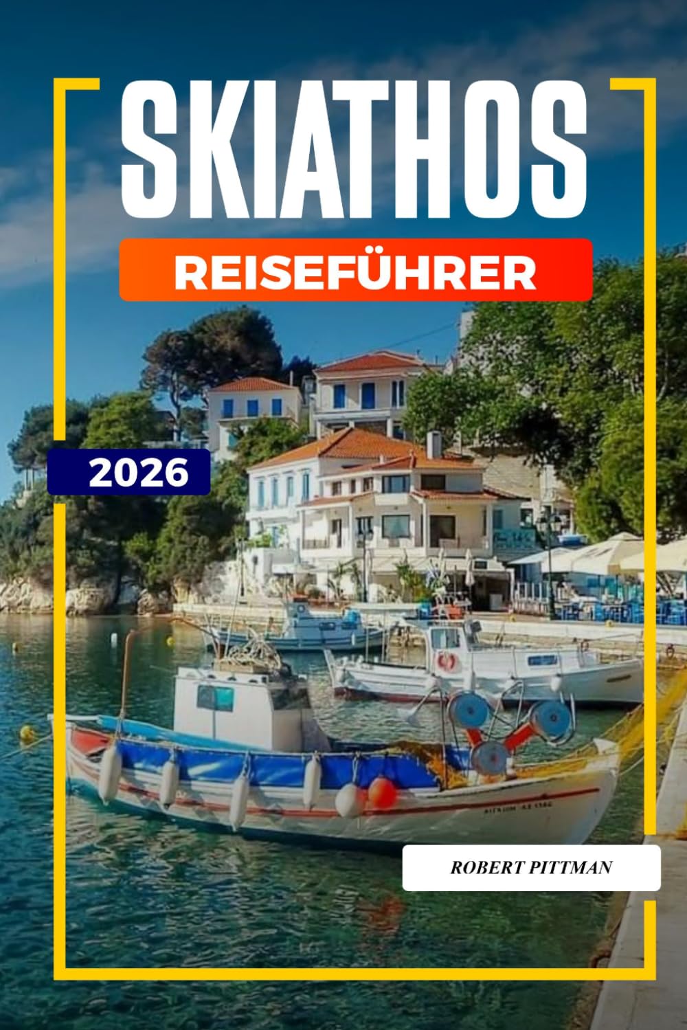 SKIATHOS REISEFÜHRER 2026: Entdecken Sie versteckte Schätze, historische Sehenswürdigkeiten, Reisetipps und unvergessliche Urlaubserlebnisse