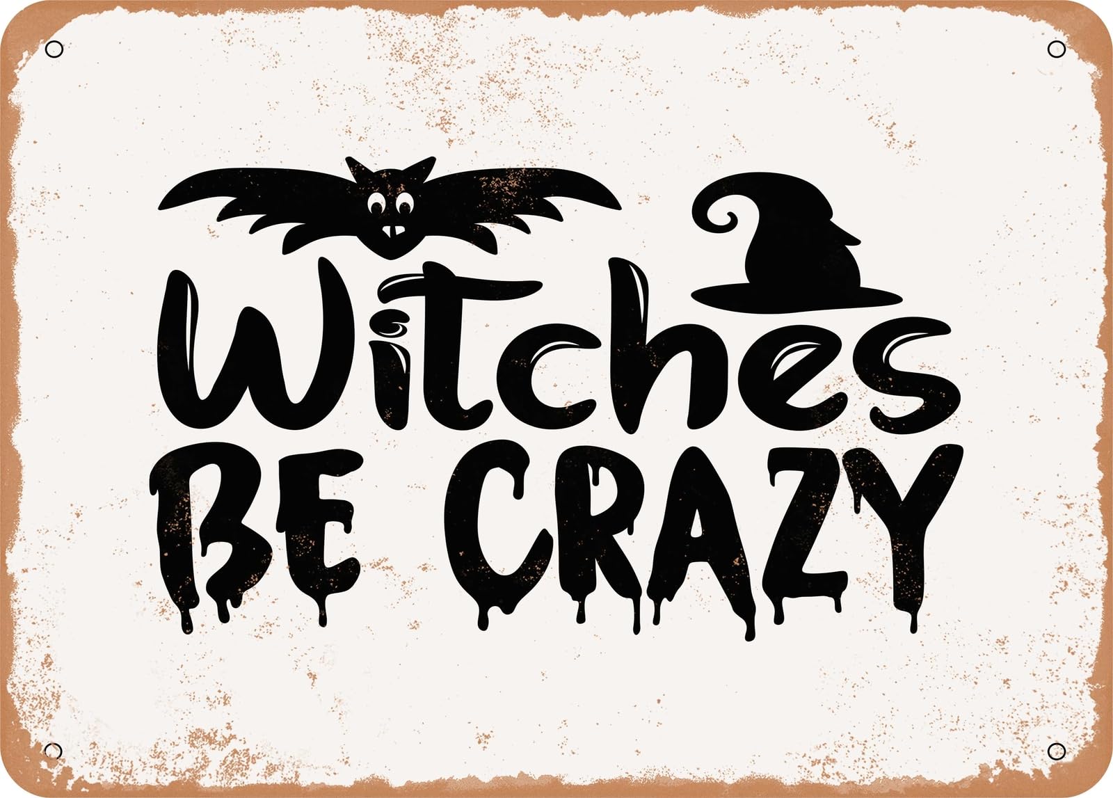 Metal Sign - Witches Be Crazy - 6 - Vintage Look Sign home decor
