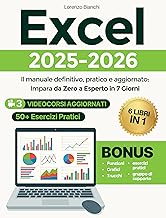 Excel da Principiante a Esperto : Il manuale definitivo, pratico e aggiornato: Impara da Zero a Esperto in 7 Giorni – Con Immagini , 3 Videocorsi Aggiornati e 3+1 Bonus + 50+ Esercizi Pratici