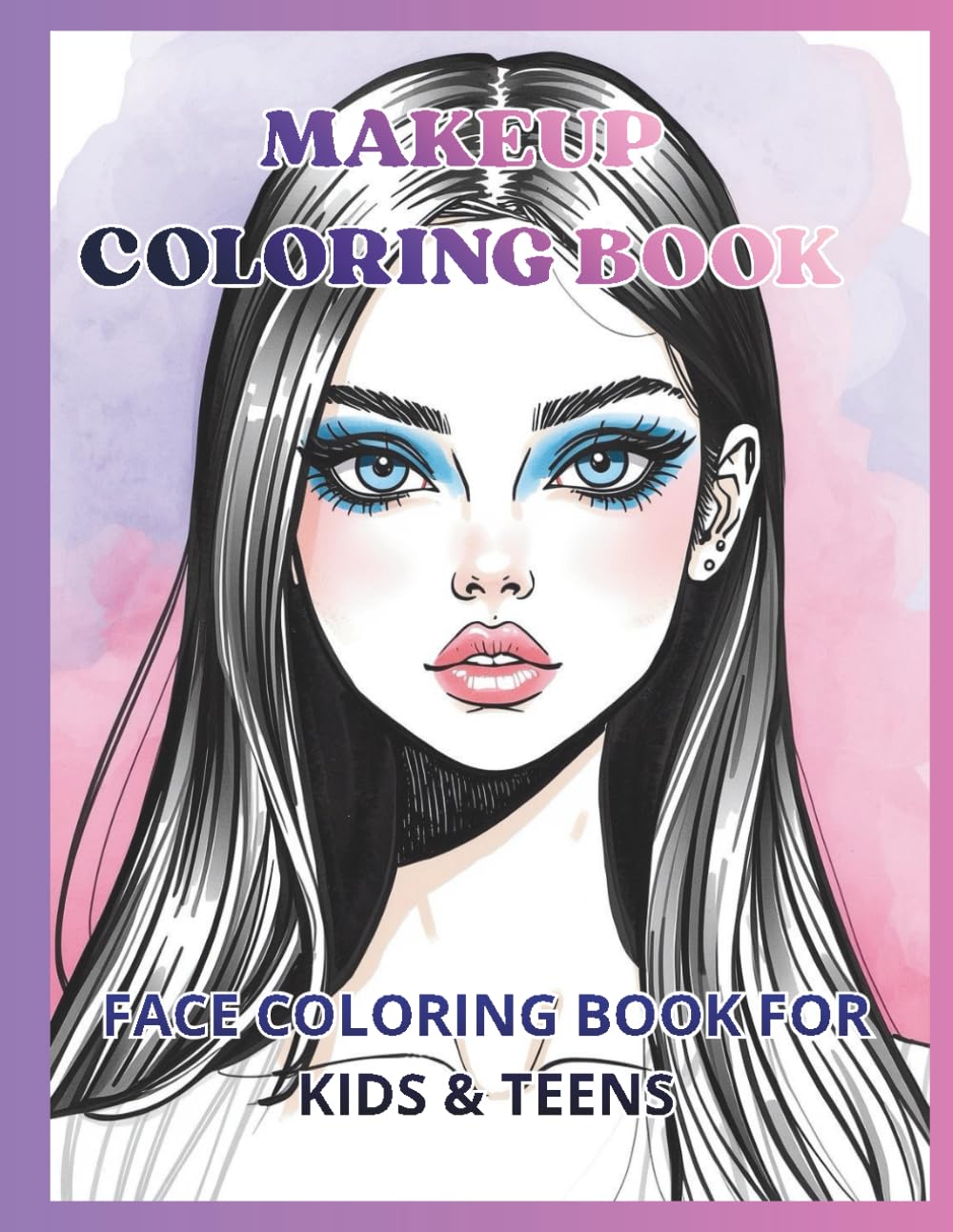 Makeup Coloring Book: Face coloring book for kids & teens