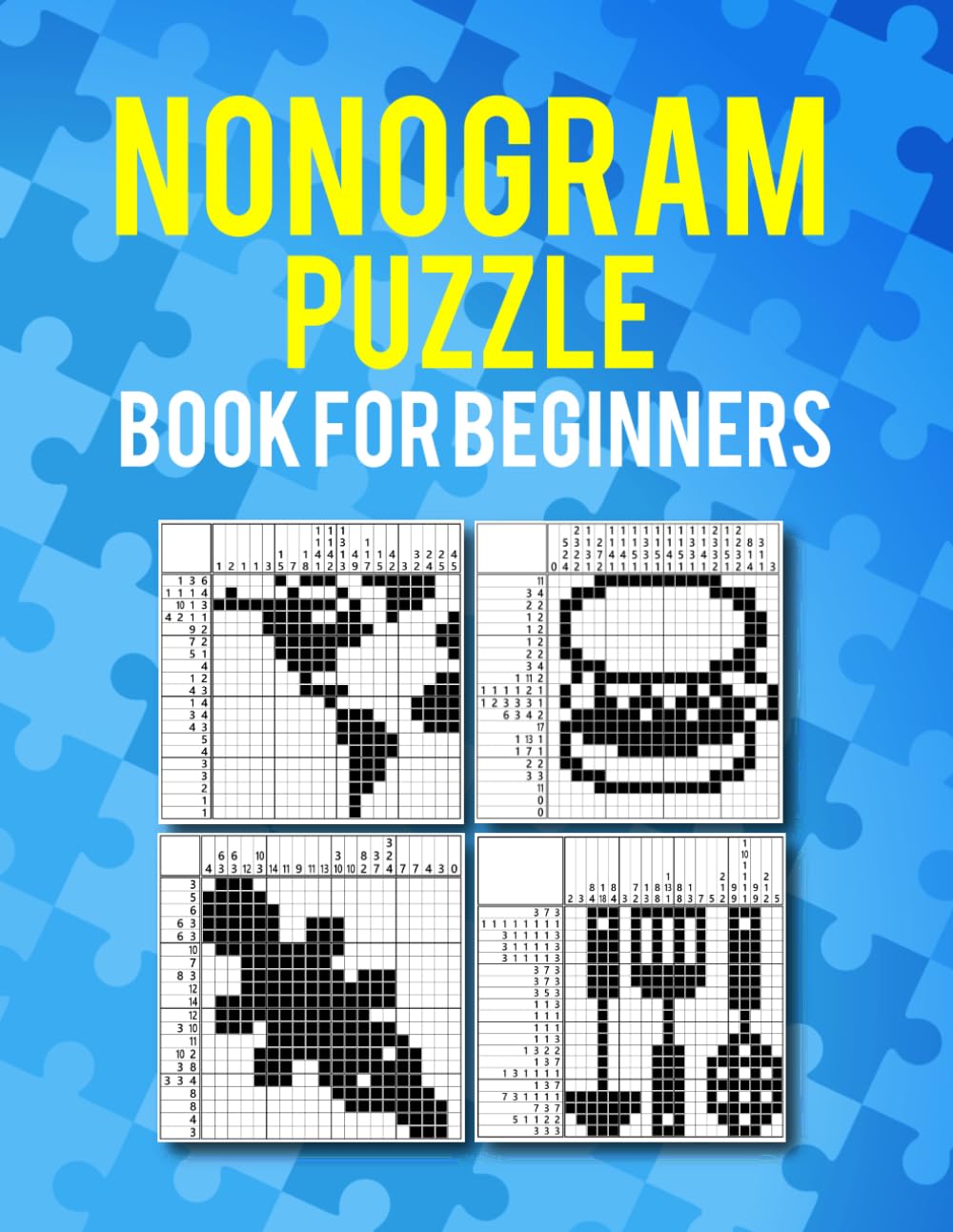 Nonogram Puzzle Book: Easy Logic Puzzles to Relax Your Mind and Build Problem-Solving Skills