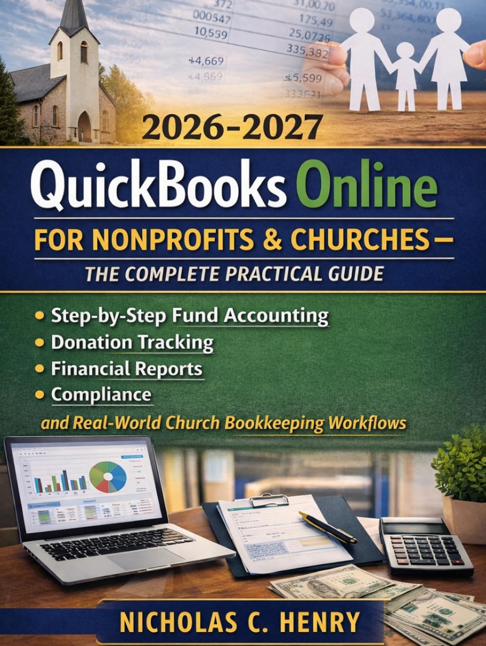QuickBooks Online for Nonprofits & Churches— The Complete Practical Guide (2026-2027): Step-by-Step Fund Accounting, Donation Tracking, Financial ... (The Nonprofit Accounting Success Series)