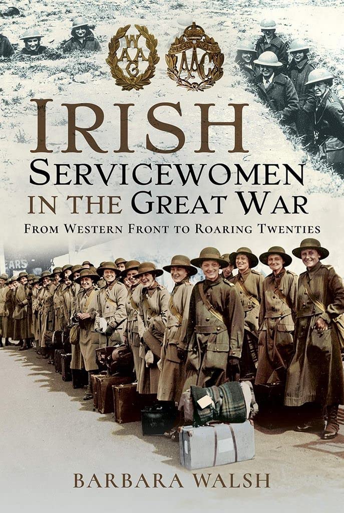 Irish Servicewomen in the Great War: From Weste. Walsh**
