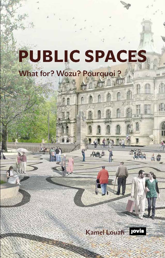 Public Spaces What For livre urbanisme architecture paysage et espace public