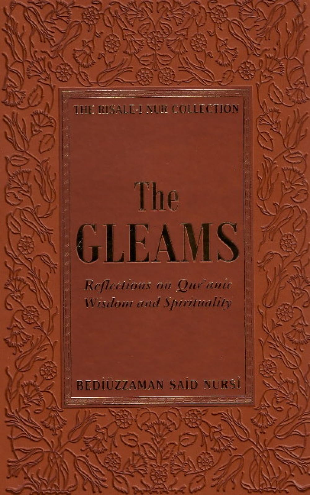 The Gleams: Reflections on Qur'anic Wisdom by Bediuzzaman Said Nursi HARDBACK