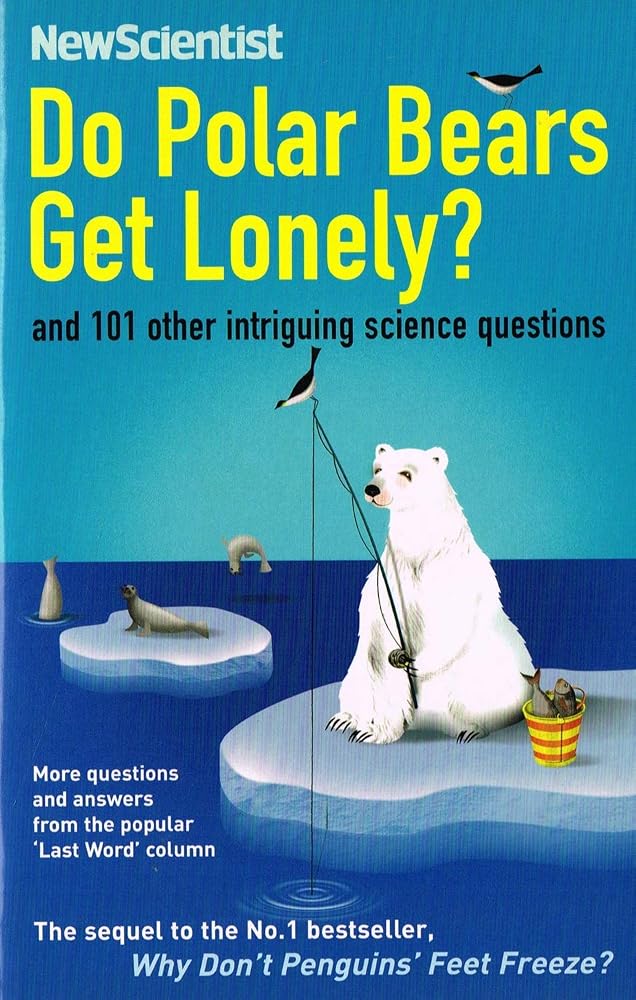 Do Polar Bears Get Lonely and 101 Other Intriguing Science Questions