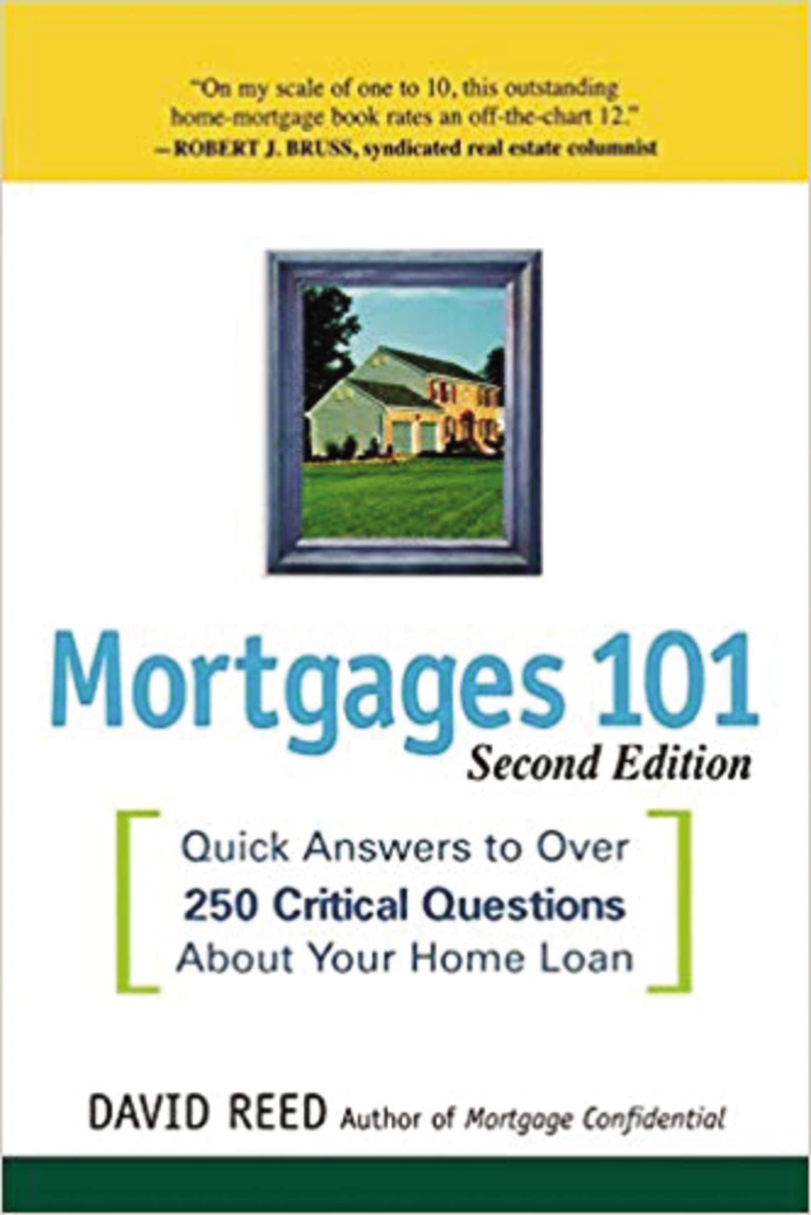 Mortgages 101: Quick Answers to Over 250 Critical Questions About Your Home Loan Paperback – May 2, 2008