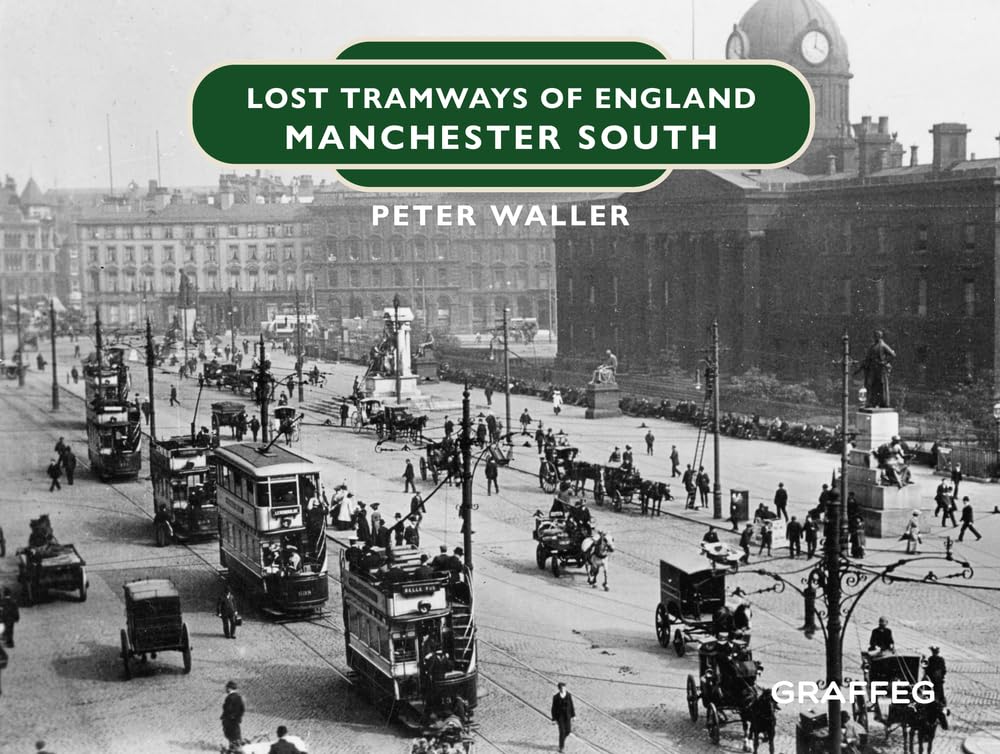Lost Tramways of England: Manchester South by Peter Waller (Hardback Book)