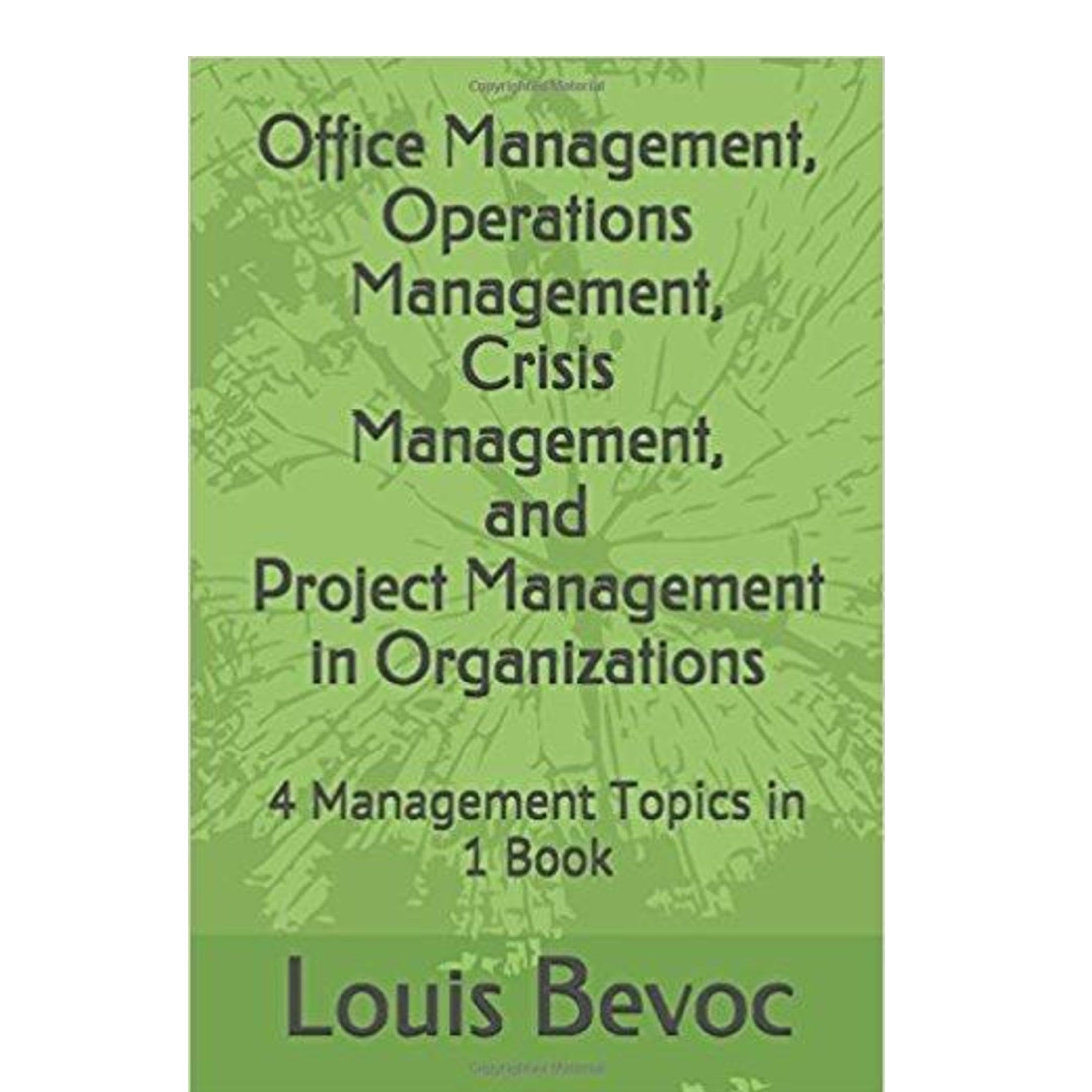 Office Management, Operations Management, Crisis Management, and Project Management in Organizations